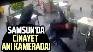 Samsun'da dönerci dükkanı önündeki cinayet anı kamerada!