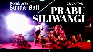 Dramatari Prabu Siliwangi (Kolaborasi Sunda Bali)