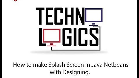 how to make splash screen in java netbeans || Techno Logics
