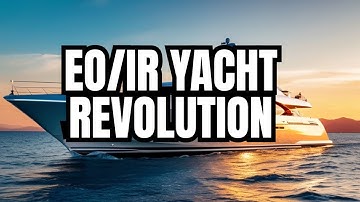 Beyond Navigation: EO/IR in Yachting