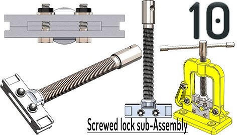 10-Project 47| Clamp-Sided Pipe Vise | SolidWorks Tutorial: screwed lock sub-Assembly