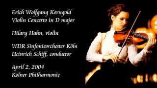 Korngold: Violin Concerto in D major  Hahn / H. Schiff / WDR Sinfonieorchester Köln