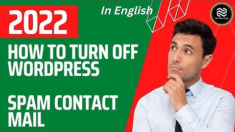 How to Turn Off WordPress SPAM Contact Mail [Google re Captcha] In English 2022