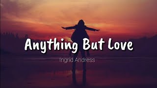 Ingrid Andress - Anything but love ( lyric video )