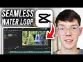 Seamless Water Loop In CapCut - For Beginners
