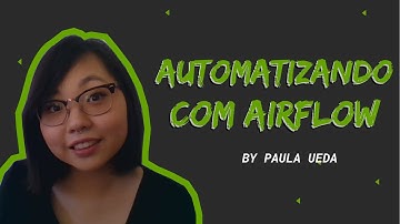 Automatizando com Airflow | #devadev com Paula Ueda