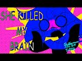 SHE KILLED MY BRAIN MEME (LOOP)