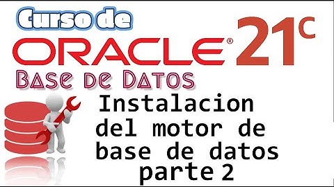 Oracle Base de Datos 21c desde cero para principiantes | INSTALACION MOTOR DE LA BASE [2] (video 7)
