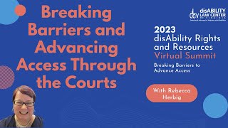 2023 dLCV Summit - Breaking Barriers and Advancing Access Through the Courts: dLCV Legal Successes
