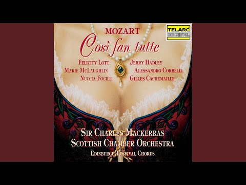 Mozart: Così fan tutte, K. 588, Act I: Terzetto. E voi ridete