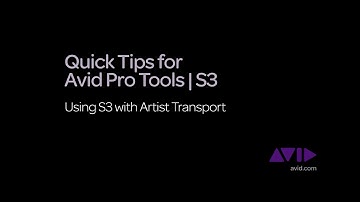 3. Quick Tips for Avid Pro Tools | S3 - Using S3 with Artist Transport