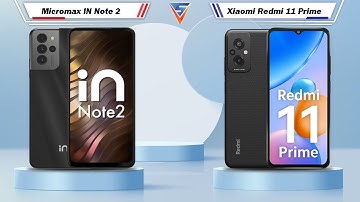 Micromax IN Note 2 Vs Xiaomi Redmi 11 Prime | Xiaomi Redmi 11 Prime Vs Micromax IN Note 2