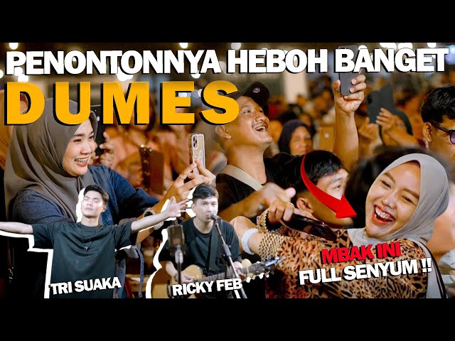 DUMES -  TERDUMES DUMES PENONTON FULL JOGET ! RICKY FEB FT TRI SUAKA class=