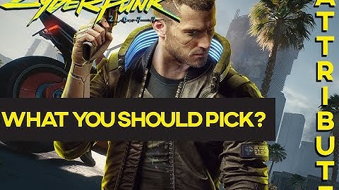 Cyberpunk 2077 - What Are Skill Attributes?? - Body, Reflex, Cool, Intelligence and Technical!