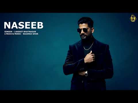 Naseeb - Lakshit Bhatnagar | Bajania Ghar (Official Audio)