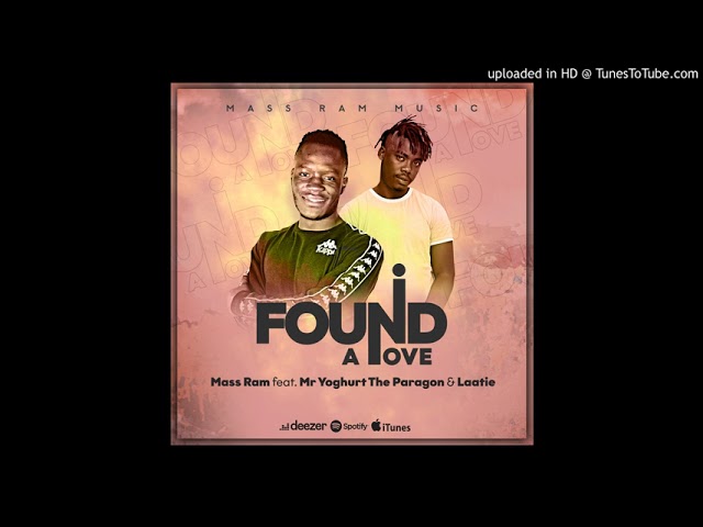 Mass Ram-I Found a love feat. MrYoghurt TheParagon & Laatie(Official audio) class=