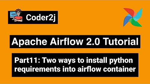 Airflow docker install python packages: Airflow Tutorial P11