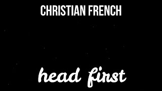 Christian French - head first ( Lyrics + Slowed )