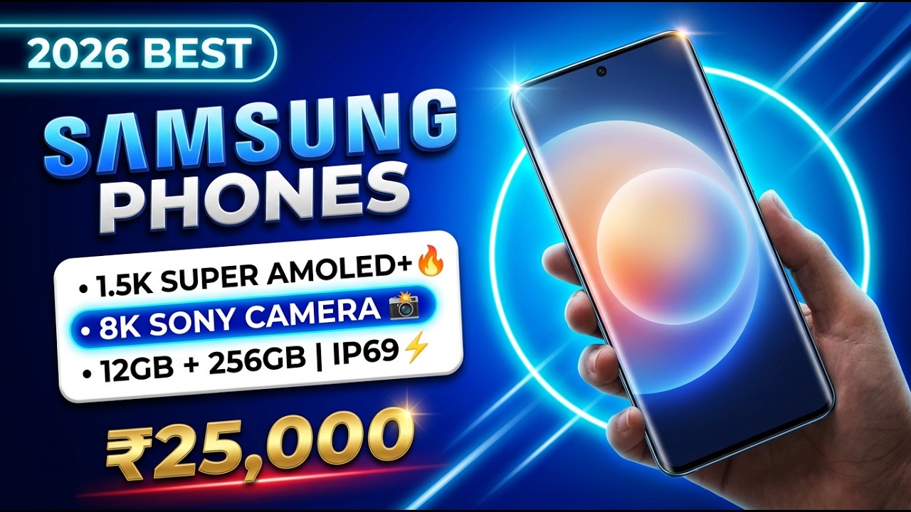 Best Samsung Phones Under ₹25,000 (2026) 🔥 | 1.5K AMOLED+ • 8K Camera ...