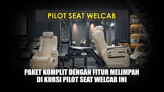 🔻🔻PILOT SEAT WELCAB🔻🔻 PAKET KOMPLIT DENGAN FITUR MELIMPAH DI KURSI PILOT SEAT WELCAB INI