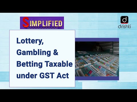Lottery, Gambling & Betting Taxable under GST Act: Simplified