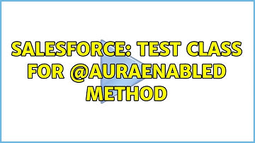 Salesforce: Test Class for @AuraEnabled method