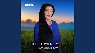 Kafe si pser zyzey - Maya Chechenova