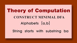 Theory of computation Construct minimal DFA alphabets {a b} string starts with substring ba