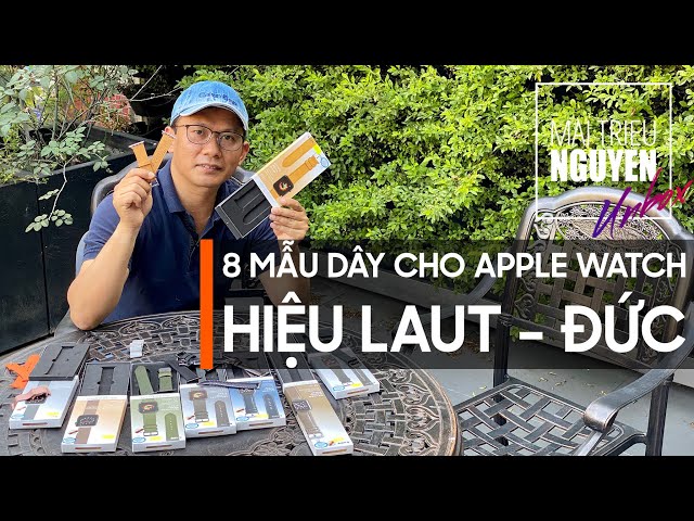 8 MẪU DÂY ĐEO XỊN CHO ĐỒNG HỒ APPLE WATCH THƯƠNG HIỆU LAUT CỦA ĐỨC | MAINGUYEN.VN