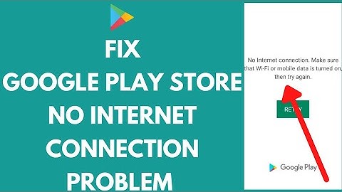 How To Fix Google Play Store No Internet Connection Error [Solved]