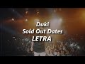 DUKI - Sold Out Dates 🔥| LETRA