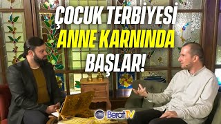 Çocuk terbiyesi anne karnında başlar! / Kerem Önder