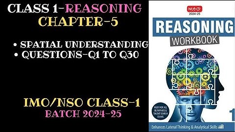 Reasoning Workbook CLASS-1 Chapter-5 Spatial Understanding (Q1-Q30) for 2024-25