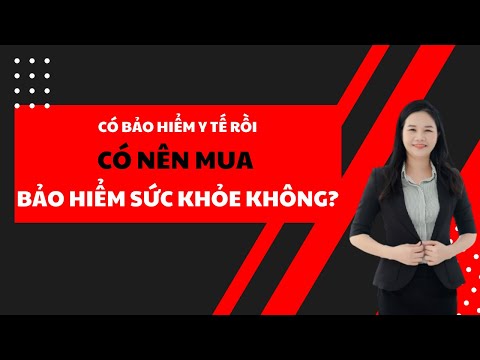 Có bảo hiểm y tế rồi có cần mua bảo hiểm sức khỏe hay không?|Thế Nhân Thọ TV