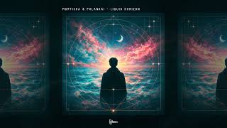 Mortisha &amp; Palankai - Liquid Horizon