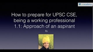 Approach for clearing IAS/UPSC for Working Professionals by Roman Saini - Unacademy