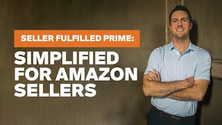 Seller Fulfilled Prime, Simplified: 4 Tips for Amazon Sellers