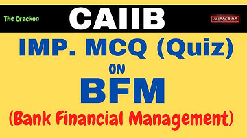 Important MCQs on BFM (Mod-D) || Quiz ||(Test Yourself & Learn ) || BFM || CAIIB 2022 || PART- I