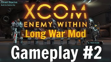 XCOM: Long War Mod - Gameplay #2