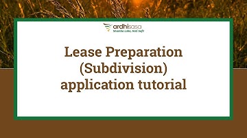ArdhiSasa | Lease Preparation (Subdivision) application tutorial