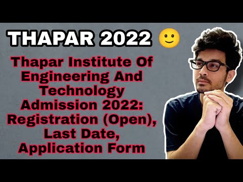 Thapar 2022||Admission 2022: Registration , Last Date, Application Form || BOARD - JEE #thapar