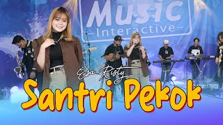 SANTRI PEKOK - ESA RISTY ( Music Live) Genduk denok santri lulusan pondok