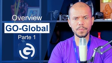 GO-Global Server Overview: Visão Geral - Parte 1