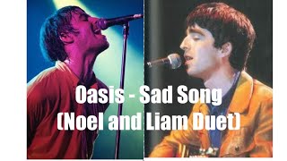 Oasis - Sad Song (Noel and Liam Duet)