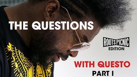 The Questions With Questlove: Roots Picnic Edition, Part I