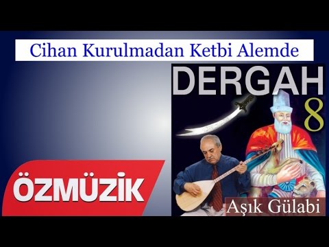 Cihan Kurulmadan Ketbi Alemde - Aşık Gülabi (Official Video)