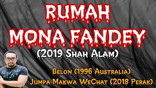 Belon (1996 Australia), Jumpa Makwe WeChat (2018 Perak), Rumah Mona Fandey (2019 Shah Alam)