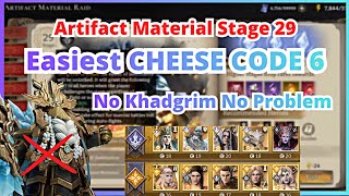 Artifact Material Stage 29 / 27 | No Khadgrim No Problem | Easiest Cheese Code no.6 | WoR