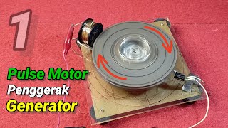 Merakit Pulse Motor sebagai Penggerak Generator