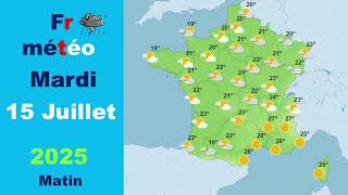 Prévisions météo France pour  Mardi 15  juillet 2025, météo Demain en france